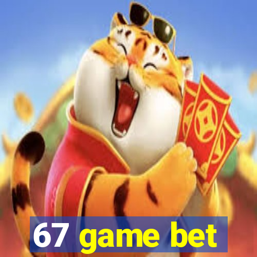 67 game bet